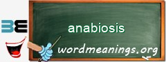 WordMeaning blackboard for anabiosis